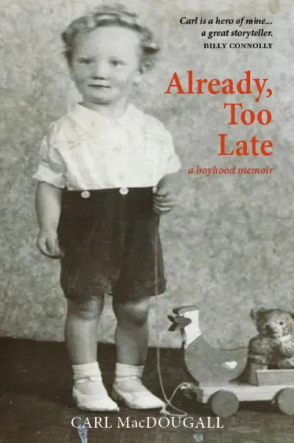 Már túl késő - Egy gyerekkori emlékirat - Already, Too Late - a boyhood memoir