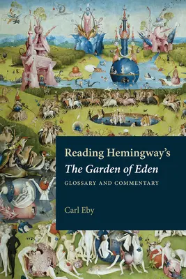 Hemingway olvasása az Édenkertben: Fogalomtár és kommentár - Reading Hemingway's the Garden of Eden: Glossary and Commentary