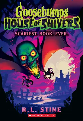 A legijesztőbb. Könyv. Ever. (Goosebumps House of Shivers #1) - Scariest. Book. Ever. (Goosebumps House of Shivers #1)