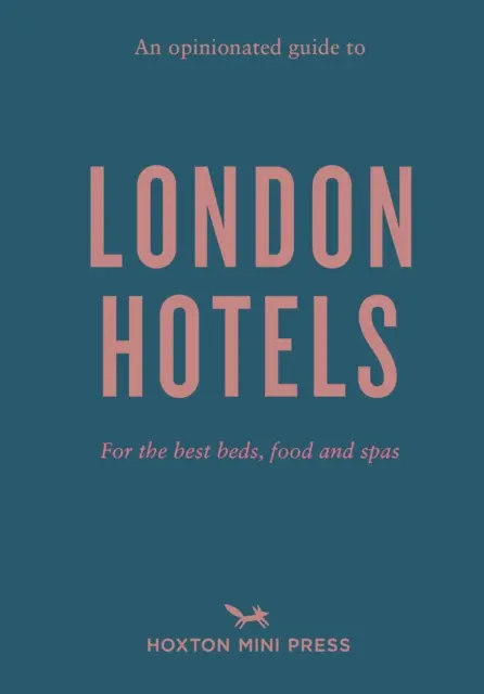 Véleményes útmutató a londoni szállodákról - An Opinionated Guide to London Hotels