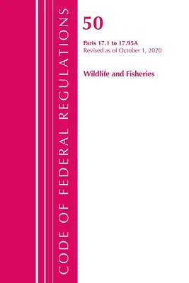 Code of Federal Regulations, 50. cím Wildlife and Fisheries 17.1-17.95(a), 2020. október 1-jei hatállyal felülvizsgálva (Office of the Federal Register (U S )) - Code of Federal Regulations, Title 50 Wildlife and Fisheries 17.1-17.95(a), Revised as of October 1, 2020 (Office of the Federal Register (U S ))