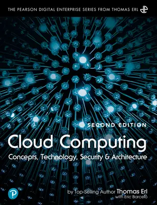 Cloud Computing: Fogalmak, technológia, biztonság és architektúra - Cloud Computing: Concepts, Technology, Security, and Architecture