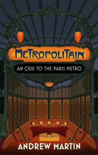 Metropolitain - Óda a párizsi metróhoz - Metropolitain - An Ode to the Paris Metro