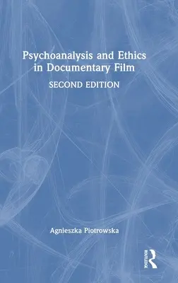 Pszichoanalízis és etika a dokumentumfilmben - Psychoanalysis and Ethics in Documentary Film