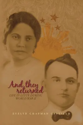 És ők visszatértek: Az élet Leyte-on a II. világháború alatt - And They Returned: Life in Leyte during World War II