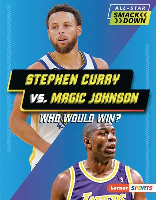 Stephen Curry vs. Magic Johnson: Ki nyerne? - Stephen Curry vs. Magic Johnson: Who Would Win?