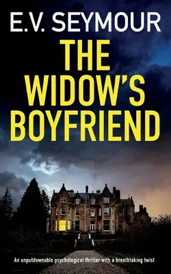 AZ ÖZVEGY BARÁTJA egy letehetetlen pszichológiai thriller lélegzetelállító fordulattal - THE WIDOW'S BOYFRIEND an unputdownable psychological thriller with a breathtaking twist