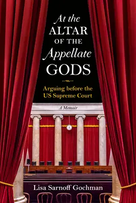 A fellebbviteli istenek oltárán: érvelés az Egyesült Államok Legfelsőbb Bírósága előtt - At the Altar of the Appellate Gods: Arguing Before the Us Supreme Court