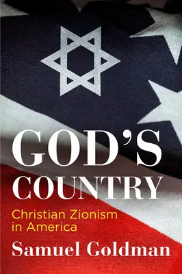 Isten országa: Keresztény cionizmus Amerikában - God's Country: Christian Zionism in America