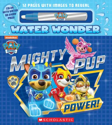 Mighty Pup Power (a Mancs őrjárat vízicsoda mesekönyv) - Mighty Pup Power (a Paw Patrol Water Wonder Storybook)