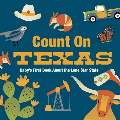 Számíts Texasra: A baba első könyve a magányos csillagállamról - Count on Texas: Baby's First Book about the Lone Star State