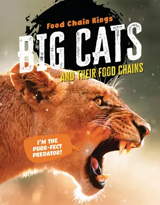 Nagymacskák: És táplálékláncaik - Big Cats: And Their Food Chains