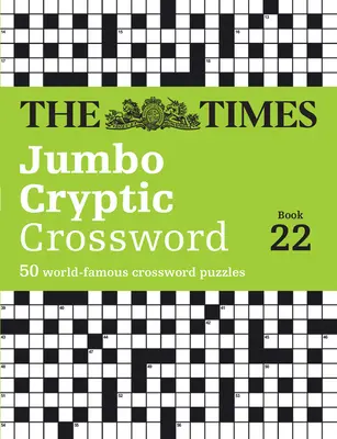 The Times Jumbo Cryptic Crossword Book 22: 50 világhírű keresztrejtvényfejtés - The Times Jumbo Cryptic Crossword Book 22: 50 World-Famous Crossword Puzzles