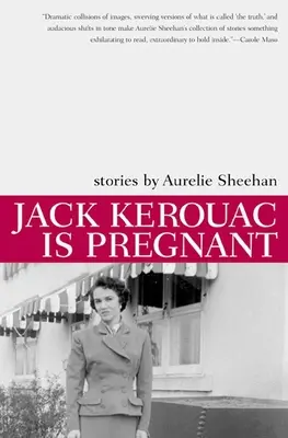 Jack Kerouac terhes: Stories - Jack Kerouac Is Pregnant: Stories