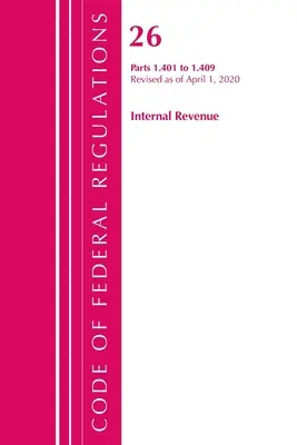 Code of Federal Regulations, 26. cím Internal Revenue 1.401-1.409, felülvizsgálva 2020. április 1-jétől (Office of the Federal Register (U S )) - Code of Federal Regulations, Title 26 Internal Revenue 1.401-1.409, Revised as of April 1, 2020 (Office of the Federal Register (U S ))