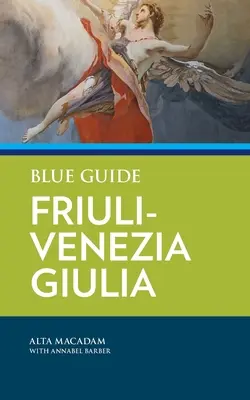 Kék útikalauz Friuli-Venezia Giulia - Blue Guide Friuli-Venezia Giulia