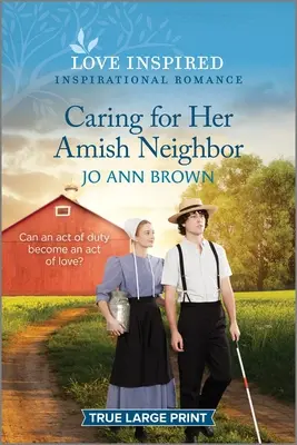 Caring for Her Amish Neighbor: Egy felemelő inspiráló romantikus románc - Caring for Her Amish Neighbor: An Uplifting Inspirational Romance