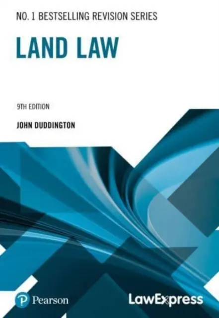 Law Express felülvizsgálati útmutató: Land Law (Revíziós útmutató) - Law Express Revision Guide: Land Law (Revision Guide)