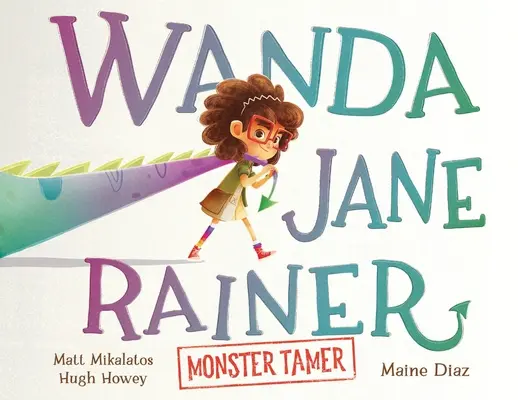 Wanda Jane Rainer Szörnyidomár - Wanda Jane Rainer Monster Tamer