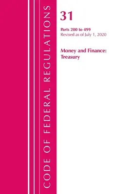 Code of Federal Regulations, 31. cím Pénz és pénzügyek 200-499, 2020. július 1-jei hatállyal felülvizsgálva (Office of the Federal Register (U S )). - Code of Federal Regulations, Title 31 Money and Finance 200-499, Revised as of July 1, 2020 (Office of the Federal Register (U S ))