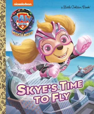 Skye ideje repülni (Mancsőrjárat: A hatalmas film) - Skye's Time to Fly (Paw Patrol: The Mighty Movie)