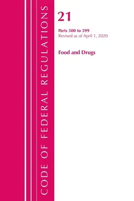 Code of Federal Regulations, 21. cím Élelmiszerek és gyógyszerek 500-599, 2020. április 1-jei hatállyal felülvizsgálva (Office of the Federal Register (U S )) - Code of Federal Regulations, Title 21 Food and Drugs 500-599, Revised as of April 1, 2020 (Office of the Federal Register (U S ))