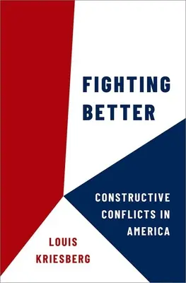 Jobban harcolni - Konstruktív konfliktusok Amerikában - Fighting Better - Constructive Conflicts in America