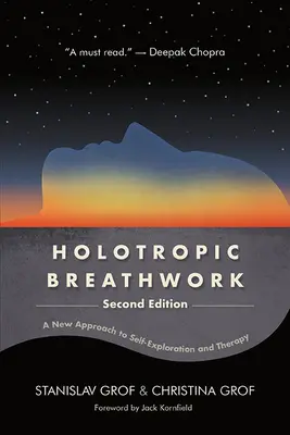 Holotróp légzésmunka, második kiadás: Új megközelítés az önfeltárás és a terápia terén - Holotropic Breathwork, Second Edition: A New Approach to Self-Exploration and Therapy