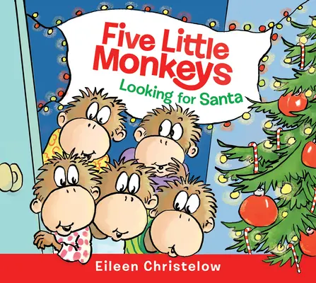 Öt kis majom keresi a Mikulást Táblás könyv - Five Little Monkeys Looking for Santa Board Book