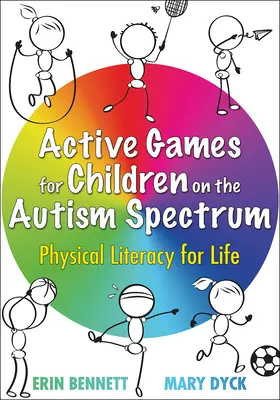 Aktív játékok autizmus spektrumon élő gyermekek számára: Fizikai műveltség az életért - Active Games for Children on the Autism Spectrum: Physical Literacy for Life