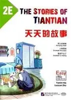 A Tiantian történetei 2E: A kínai nyelvtanuláshoz vezető Easy Steps olvasói kísérője - Stories of Tiantian 2E: Companion readers of Easy Steps to Chinese