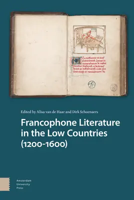 A frankofón irodalom az Alföldön (1200-1600) - Francophone Literature in the Low Countries (1200-1600)