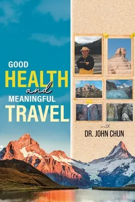 Jó egészség és értelmes utazás Dr. Chun-nal - Good Health and Meaningful Travel with Dr. Chun