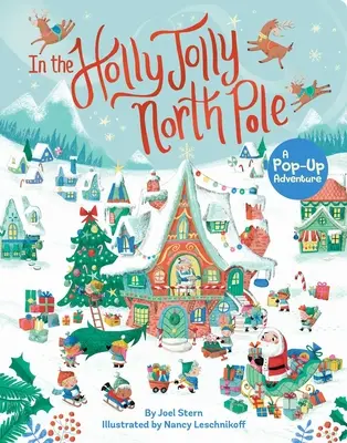 A Holly Jolly North Pole: A Pop-Up Kaland - In the Holly Jolly North Pole: A Pop-Up Adventure