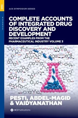 Az integrált gyógyszerkutatás és -fejlesztés teljes beszámolója - A gyógyszeripar legújabb példái, 3. kötet - Complete Accounts of Integrated Drug Discovery and Development - Recent Examples from the Pharmaceutical Industry, Volume 3