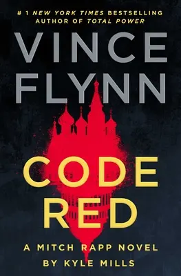 Vörös kód: Mitch Rapp regénye by Kyle Mills - Code Red: A Mitch Rapp Novel by Kyle Mills