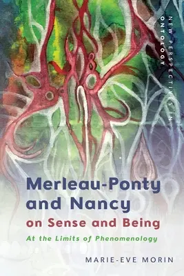 Merleau-Ponty és Nancy az érzékről és a létről: A fenomenológia határainál - Merleau-Ponty and Nancy on Sense and Being: At the Limits of Phenomenology