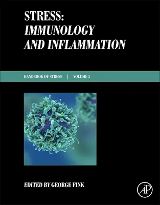 Stressz: Immunology and Inflammation: A stressz kézikönyve sorozat 5. kötete - Stress: Immunology and Inflammation: Handbook of Stress Series Volume 5