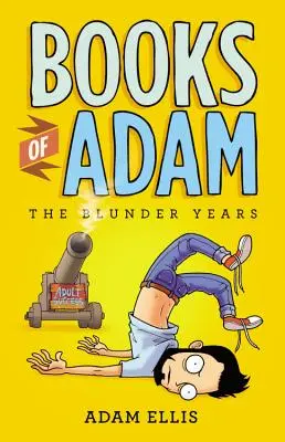 Ádám könyvei: A baklövés évei - Books of Adam: The Blunder Years