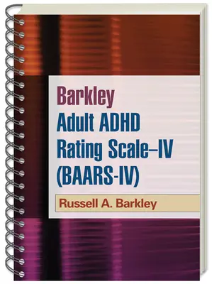 Barkley Felnőtt ADHD értékelő skála--IV (BAARS-IV) - Barkley Adult ADHD Rating Scale--IV (BAARS-IV)