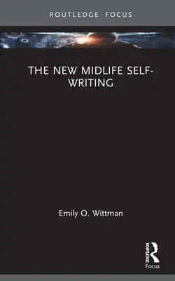 Az új midlife-i önírás - The New Midlife Self-Writing