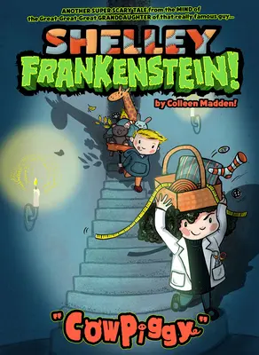 Shelley Frankenstein! (Első könyv): Cowpiggy - Shelley Frankenstein! (Book One): Cowpiggy