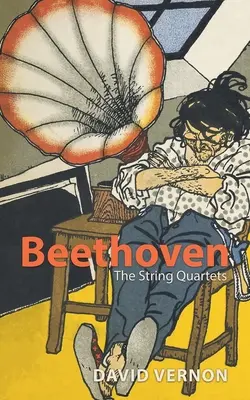 Beethoven: A vonósnégyesek - Beethoven: The String Quartets