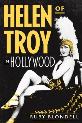 Trója Helénája Hollywoodban - Helen of Troy in Hollywood