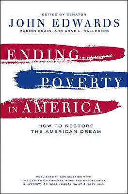 A szegénység felszámolása Amerikában: Hogyan állítsuk vissza az amerikai álmot? - Ending Poverty in America: How to Restore the American Dream