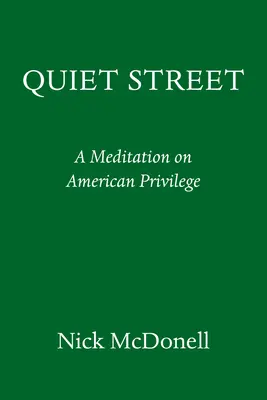 Csendes utca: Az amerikai kiváltságokról - Quiet Street: On American Privilege