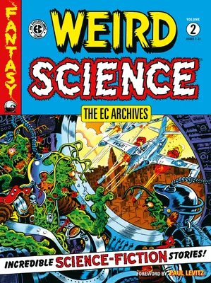 The EC Archives: Weird Science 2. kötet - The EC Archives: Weird Science Volume 2