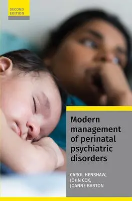 A perinatális pszichiátriai zavarok modern kezelése - Modern Management of Perinatal Psychiatric Disorders