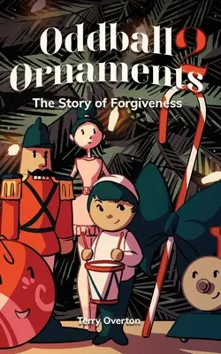 Furcsa díszek: A megbocsátás története - Oddball Ornaments: The Story of Forgiveness