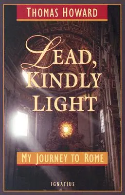 Vezess, jóságos fény! Utazásom Rómába - Lead, Kindly Light: My Journey to Rome